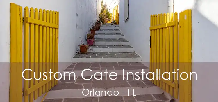  Custom Gate Installation Orlando - FL