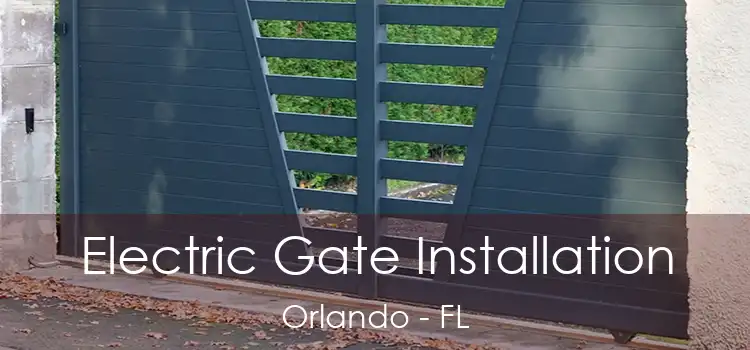  Electric Gate Installation Orlando - FL