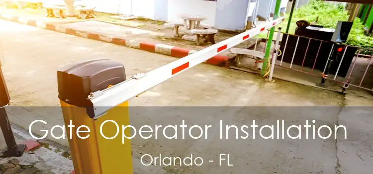  Gate Operator Installation Orlando - FL